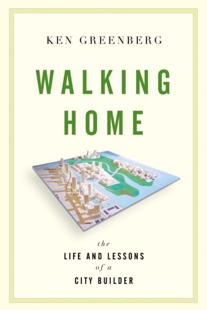 Ken Greenberg - Walking Home, E-bok