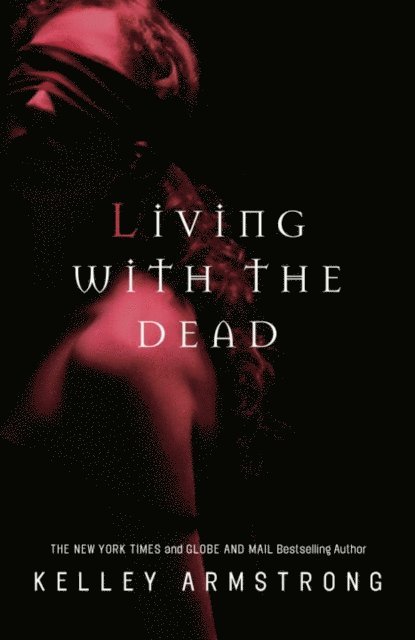 Kelley Armstrong - Living with the Dead, E-bok