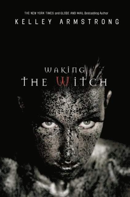 Kelley Armstrong - Waking the Witch, E-bok