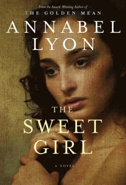 Annabel Lyon - Sweet Girl, E-bok