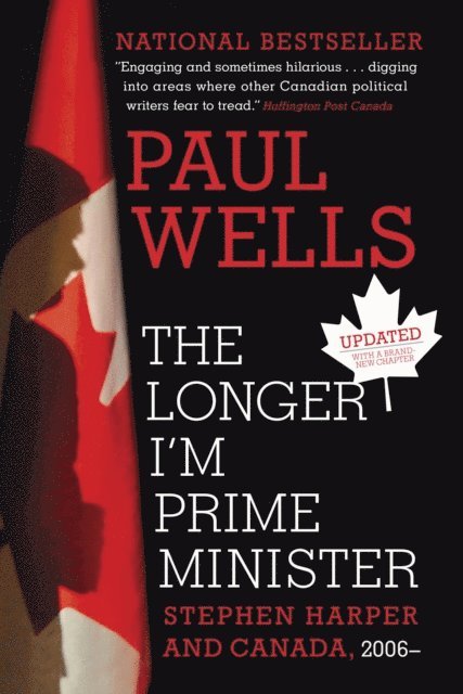 Paul Wells - Longer I'm Prime Minister, E-bok