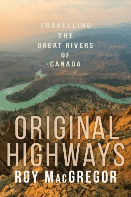 Roy MacGregor - Original Highways, E-bok