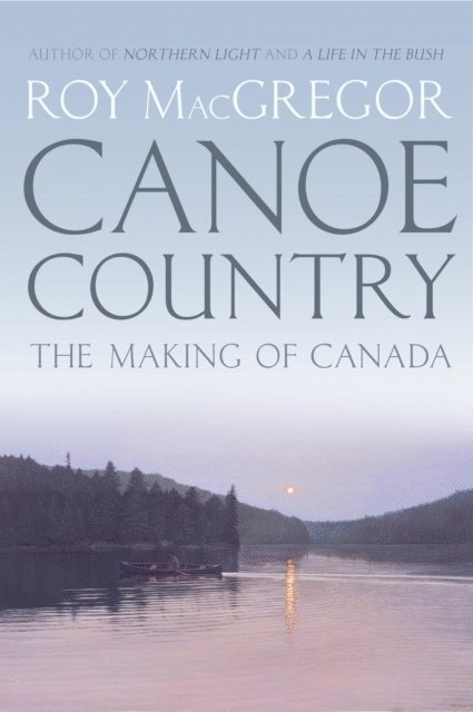Roy MacGregor - Canoe Country, E-bok