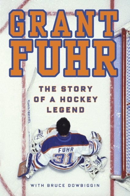 Bruce Dowbiggin, Grant Fuhr - Grant Fuhr, E-bok