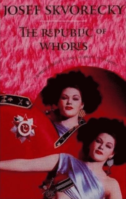 Josef Skvorecky - Republic Of Whores, E-bok