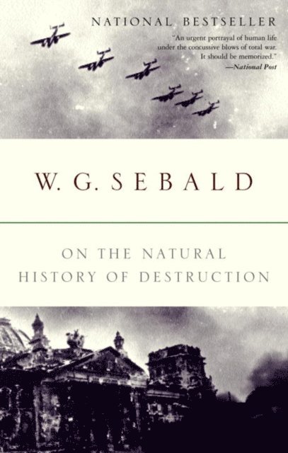 W.G. Sebald - On the Natural History of Destruction, E-bok