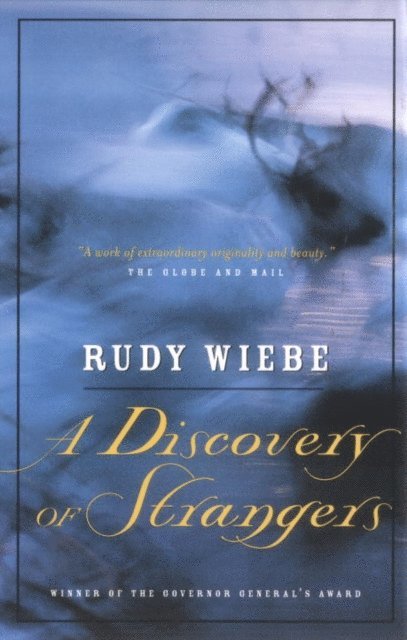 Rudy Wiebe - Discovery Of Strangers, E-bok