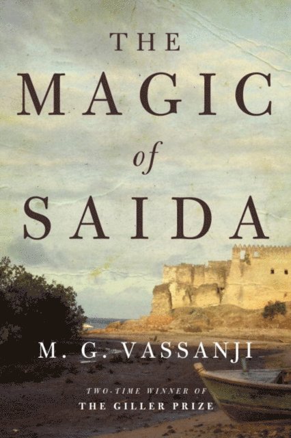 M.G. Vassanji - Magic of Saida, E-bok