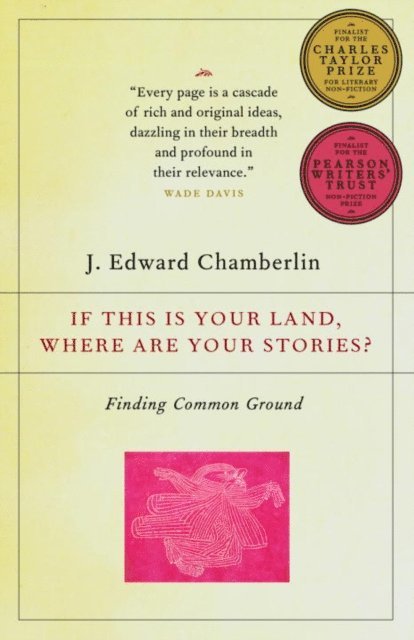 J. Edward Chamberlin - If This Is Your Land, Where Are Your Stories?, E-bok
