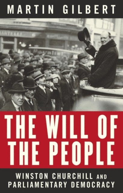 Martin Gilbert - Will of the People, E-bok