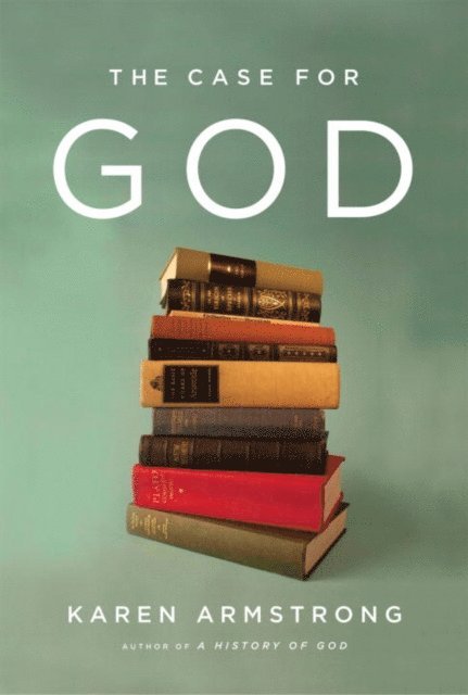 Karen Armstrong - Case for God, E-bok