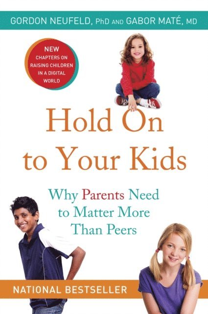 MD Gabor Mate, Gordon Neufeld - Hold On to Your Kids, E-bok