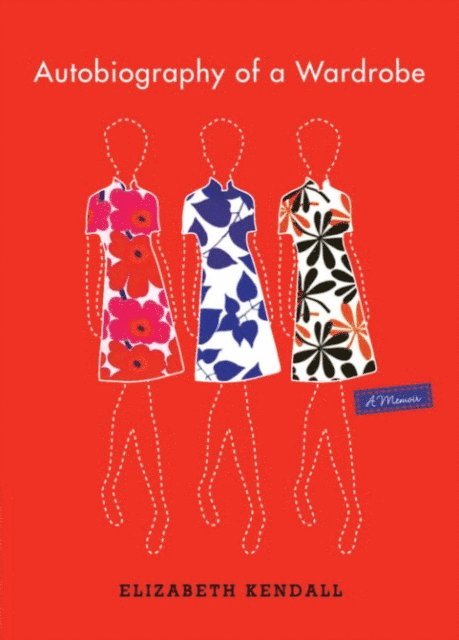 Elizabeth Kendall - Autobiography of a Wardrobe, E-bok