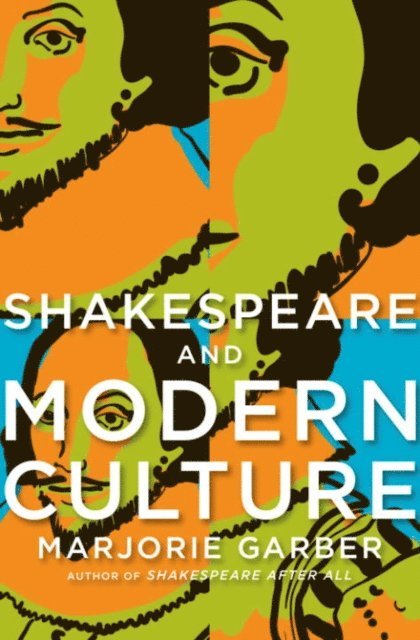 Marjorie Garber - Shakespeare and Modern Culture, E-bok