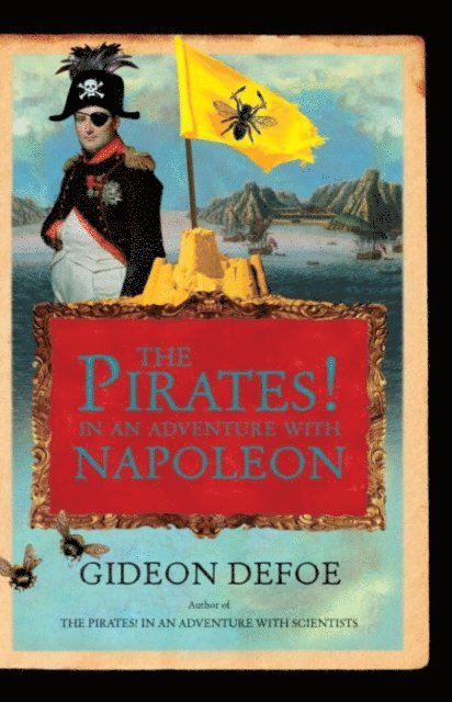 Gideon Defoe - Pirates! In an Adventure with Napoleon, E-bok