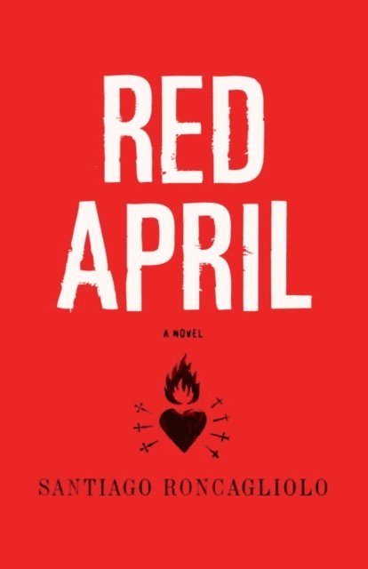 Santiago Roncagliolo - Red April, E-bok