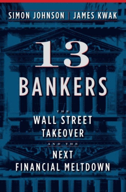James Kwak, Simon Johnson - 13 Bankers, E-bok