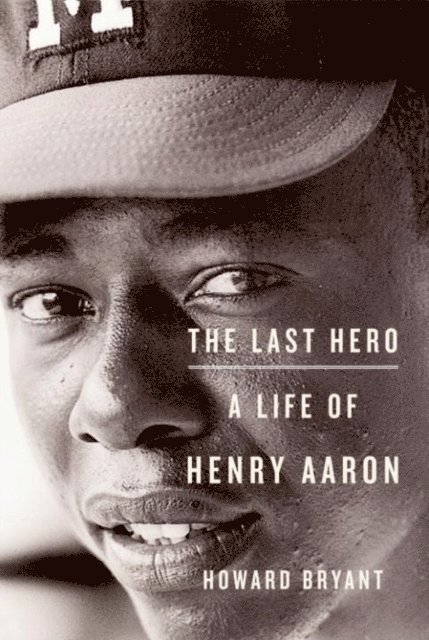 Howard Bryant - Last Hero, E-bok