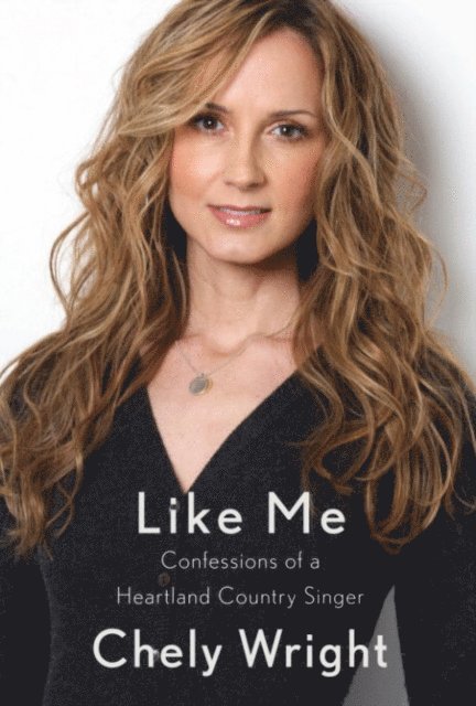 Chely Wright - Like Me, E-bok