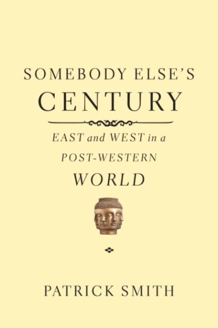 Patrick Smith - Somebody Else's Century, E-bok