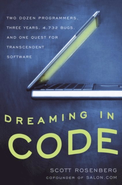 Scott Rosenberg - Dreaming in Code, E-bok