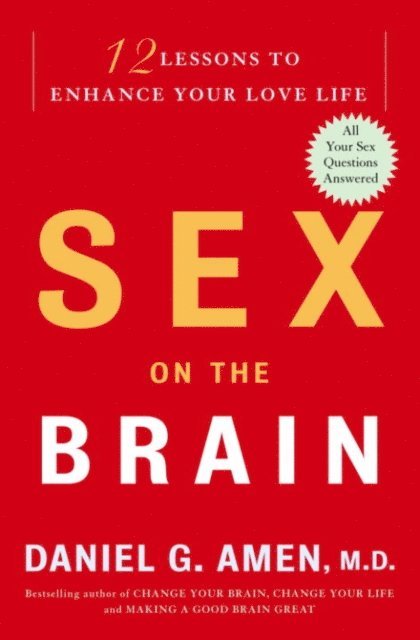M.D. Daniel G. Amen - Sex on the Brain, E-bok