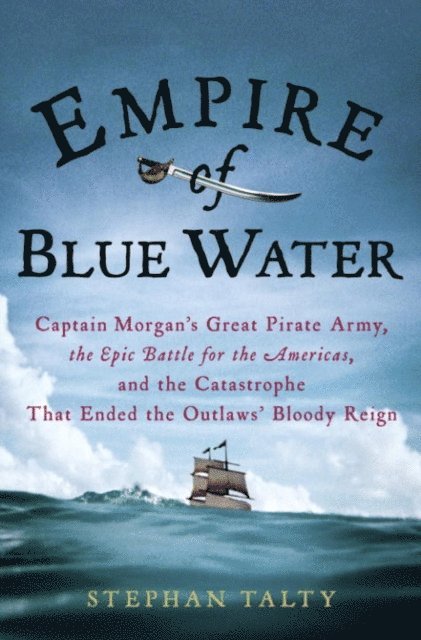 Stephan Talty - Empire of Blue Water, E-bok