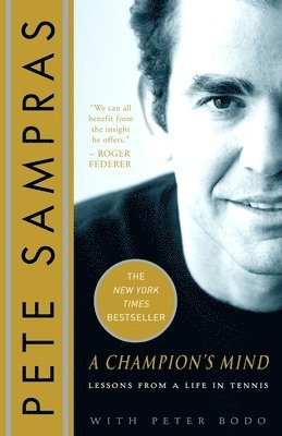 A Champion's Mind: Lessons from a Life in Tennis by Pete Sampras