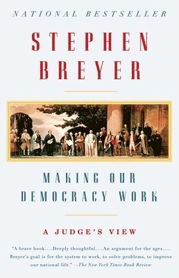 Stephen Breyer - Making Our Democracy Work: A Judge's View, Häftad. Tillgänglighet: Lägg i varukorg