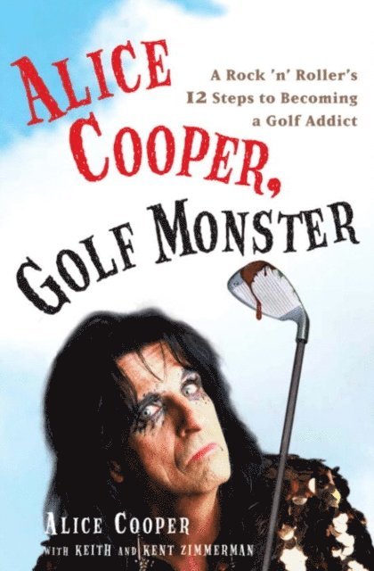 Alice Cooper - Alice Cooper, Golf Monster, E-bok