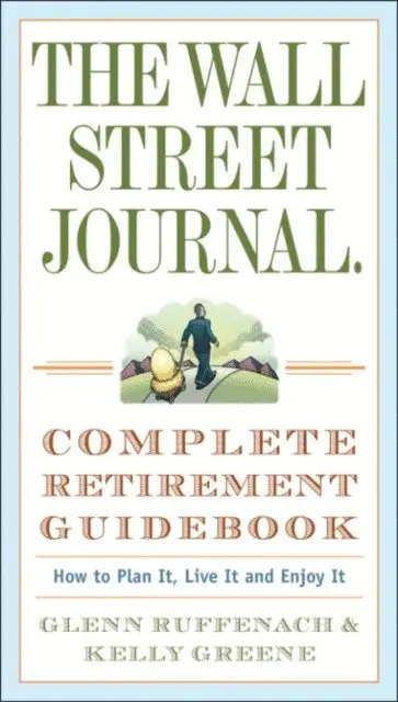 Kelly Greene, Glenn Ruffenach - Wall Street Journal. Complete Retirement Guidebook, E-bok. Tillgänglighet: Lägg i varukorg