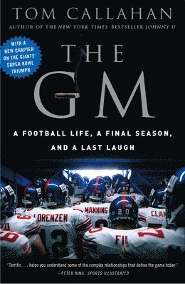Tom Callahan - The GM: A Football life, a Final Season, and a Last Laugh, Häftad. Tillgänglighet: Lägg i varukorg