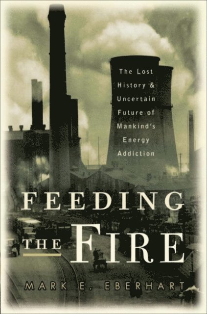 Mark Eberhart - Feeding the Fire, E-bok