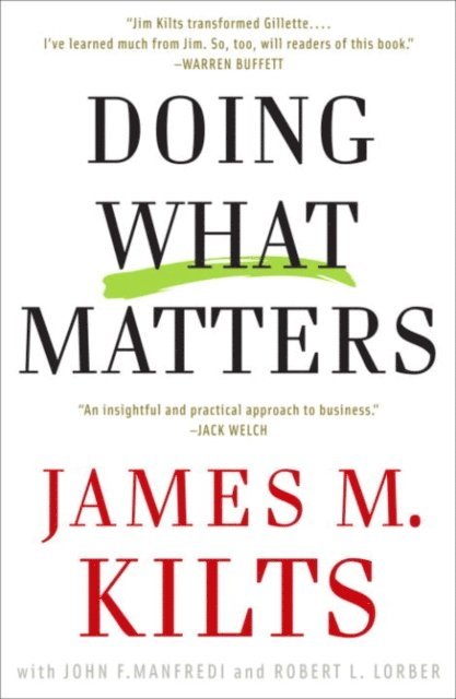 Robert L. Lorber, John F. Manfredi, James M. Kilts - Doing What Matters, E-bok
