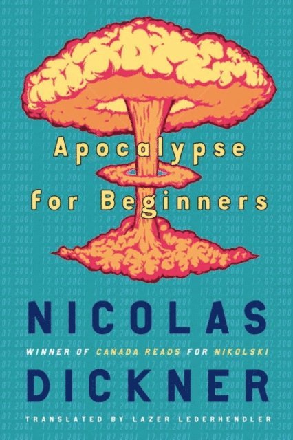 Nicolas Dickner - Apocalypse for Beginners, E-bok
