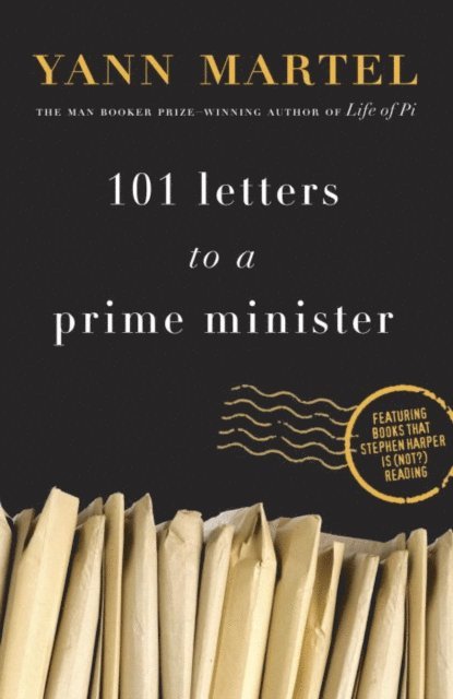 Yann Martel - 101 Letters to a Prime Minister, E-bok
