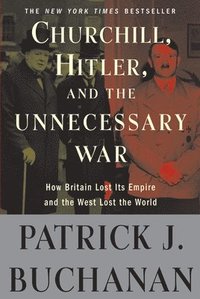 Churchill, Hitler, And 'The Unnecessary War'