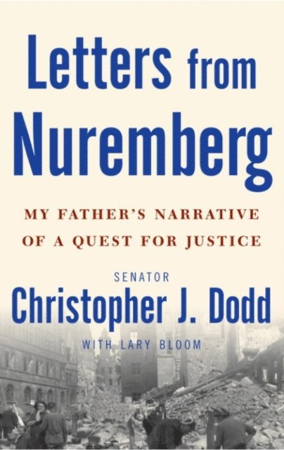 Lary Bloom, Christopher Dodd - Letters from Nuremberg, E-bok