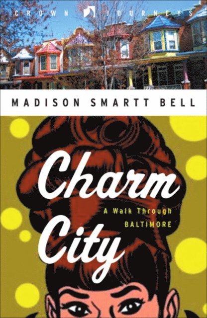Madison Smartt Bell - Charm City, E-bok
