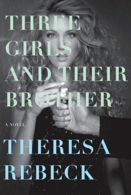 Theresa Rebeck - Three Girls and Their Brother, E-bok
