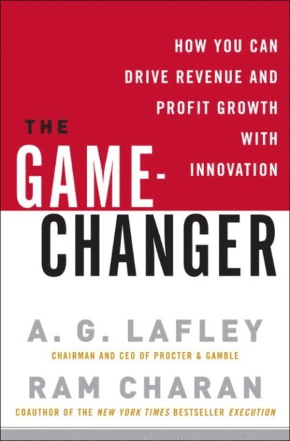 Ram Charan, A. G. Lafley - Game-Changer, E-bok