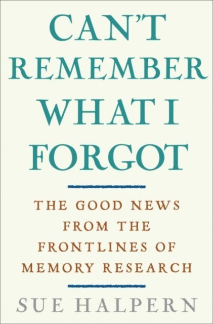 Sue Halpern - Can't Remember What I Forgot, E-bok