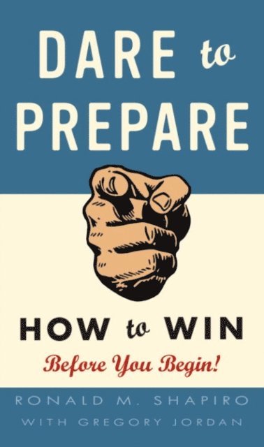 Gregory Jordan, Ronald M. Shapiro - Dare to Prepare, E-bok