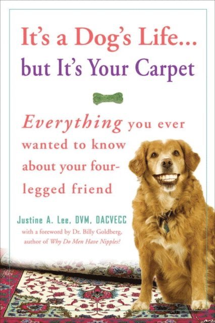 Dr. Justine Lee - It's a Dog's Life...but It's Your Carpet, E-bok. Tillgänglighet: Lägg i varukorg