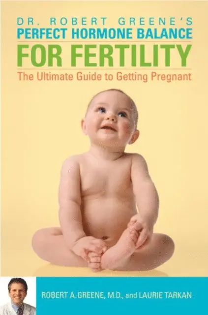 Laurie Tarkan, M.D. Robert A. Greene - Perfect Hormone Balance for Fertility, E-bok. Tillgänglighet: Lägg i varukorg