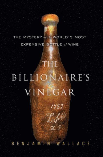 Benjamin Wallace - Billionaire's Vinegar, E-bok