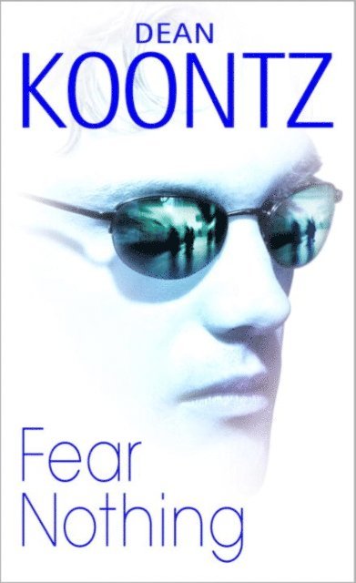 Dean Koontz - Fear Nothing, E-bok
