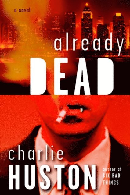 Charlie Huston - Already Dead, E-bok