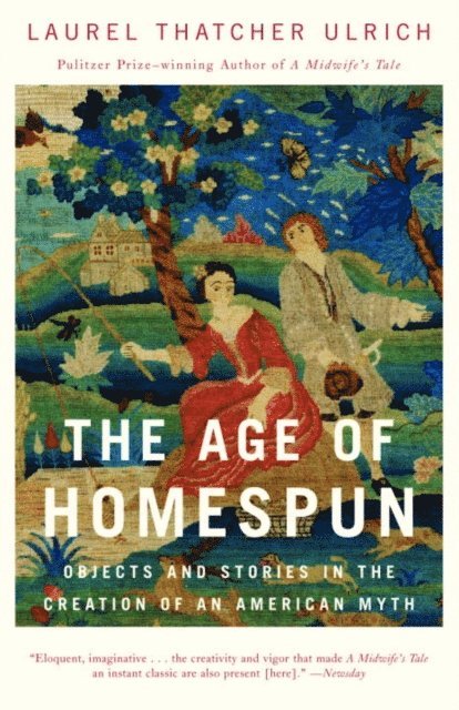 Laurel Thatcher Ulrich - Age of Homespun, E-bok