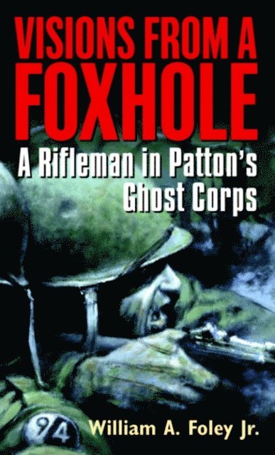 William Foley - Visions From a Foxhole, E-bok